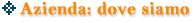 Azienda: dove siamo
